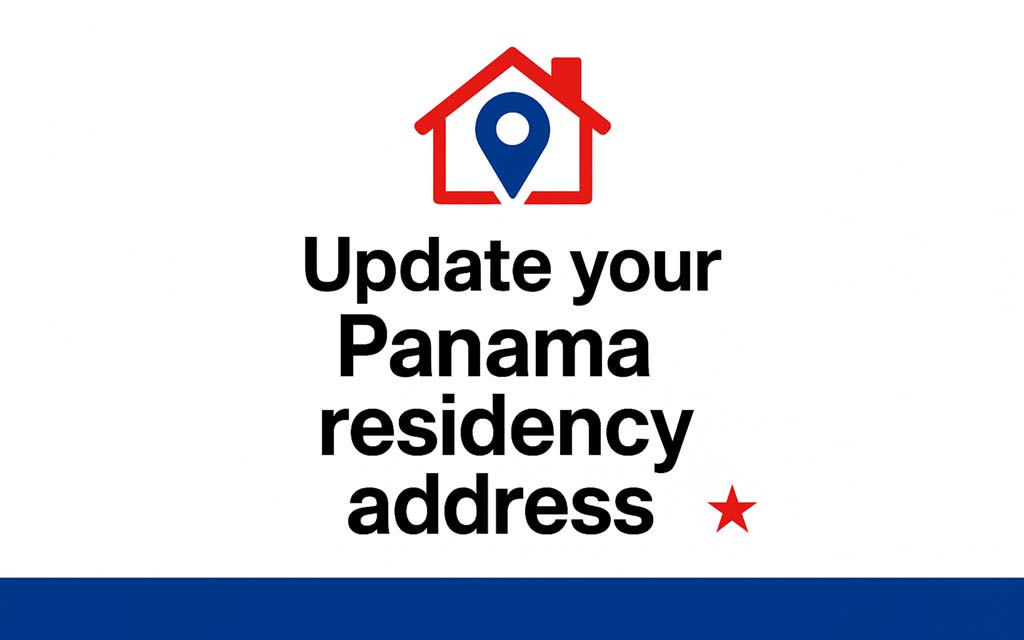 Do You Have Residency in Panama? Update Your Address to Avoid Penalties